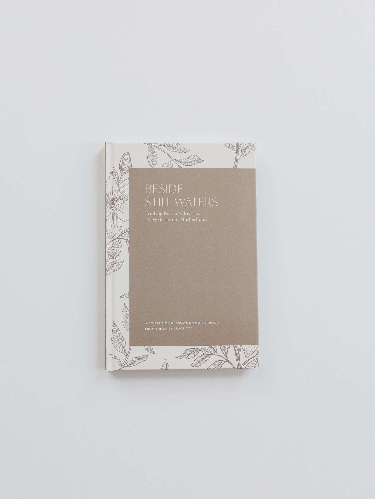 Beside Still Waters: Finding Rest in Every Season of Motherhood