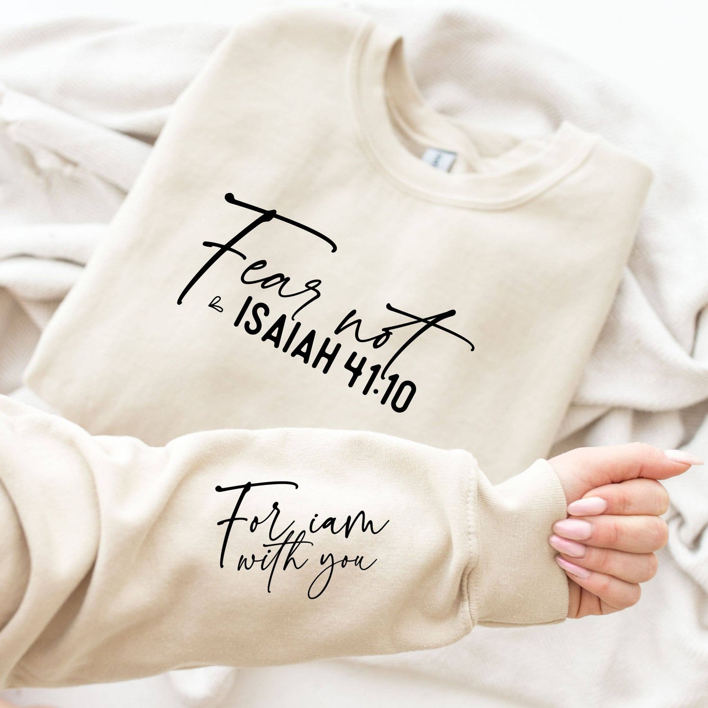Fear Not Isaiah 41:10 Sweatshirt