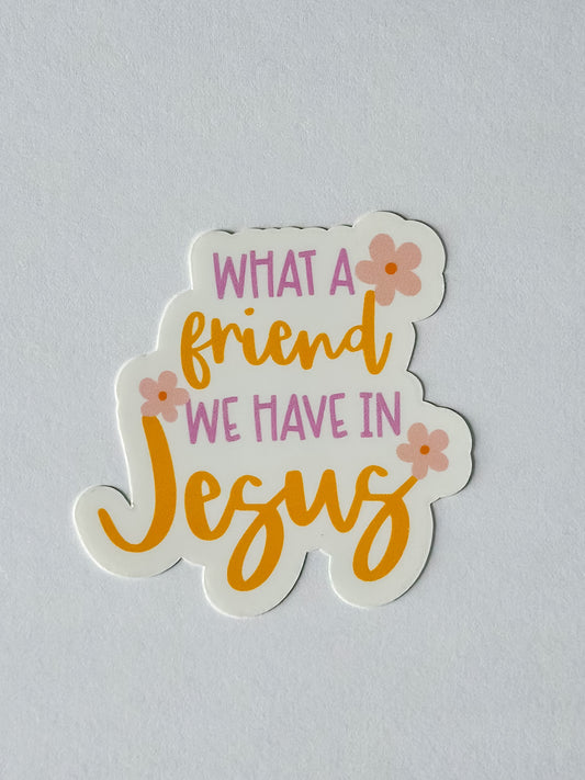 What a Friend Sticker