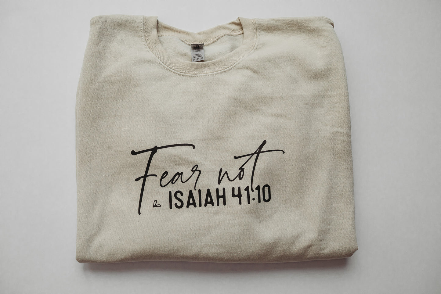 Fear Not Isaiah 41:10 Sweatshirt
