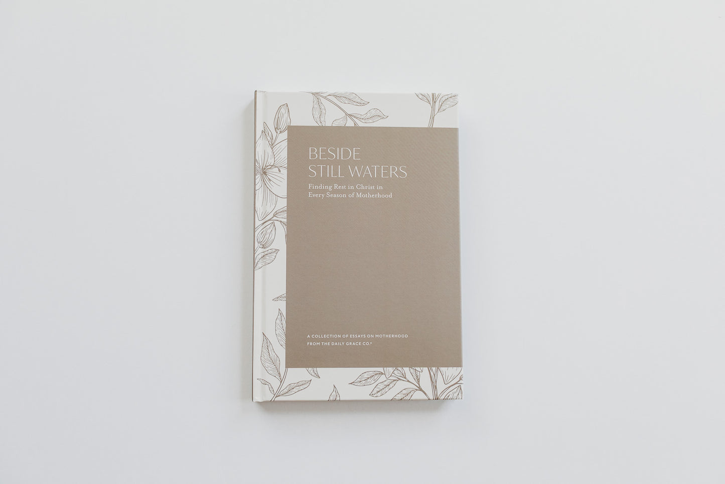 Beside Still Waters: Finding Rest in Every Season of Motherhood